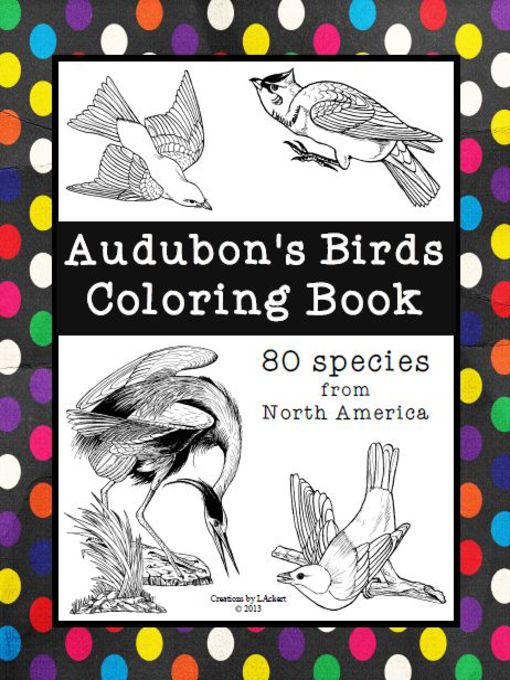 Title details for Audubons Birds--Coloring Book (Includes by 1 2 3 Creations by L Ackert - Available